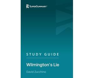 Study Guide: Wilmington's Lie by David Zucchino (SuperSummary)