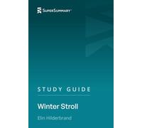 Study Guide: Winter Stroll by Elin Hilderbrand (SuperSummary)