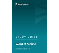 Study Guide: Word of Mouse by James Patterson (SuperSummary)