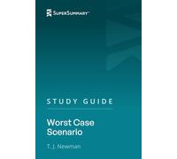 Study Guide: Worst Case Scenario by T. J. Newman (SuperSummary)