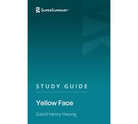 Study Guide: Yellow Face by David Henry Hwang (SuperSummary)