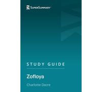 Study Guide: Zofloya by Charlotte Dacre (SuperSummary)