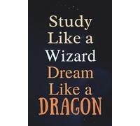 Study Like a Wizard, Dream Like a Dragon: Where Imagination Meets Knowledge