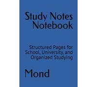 Study Notes Notebook: Structured Pages for School, University, and Organized Studying