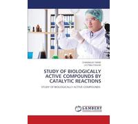 STUDY OF BIOLOGICALLY ACTIVE COMPOUNDS BY CATALYTIC REACTIONS: STUDY OF BIOLOGICALLY ACTIVE COMPOUNDS
