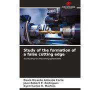 Study of the formation of a false cutting edge: Its influence on machining parameters