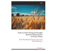 Study on Water Saving and Drought Resistant Characteristics of Winter Wheat: From Physiological Traits to Long-Term Field Performance