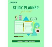 Study Planner Journal: Plan Smarter, Track Progress, and Stay Focused Every Day | Daily & Weekly Study Tracker for Smarter Learning |