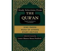 Study Selection From The Qur'an King Mansa Musa Of Athens Edition Curated by Lenor Mansa Musa Penferd: English Translation by J.M. Rodwell King Mansa ... Edition Curated by Lenor Mansa Musa Penferd