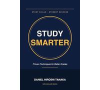 Study Smarter: Proven Techniques for Better Grades