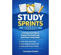 Study Sprints Workbook: A 30-Day Focus Plan to Prepare for Exams and Build Better Study Habits