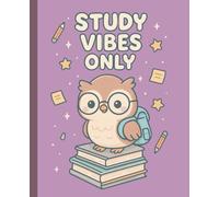 Study Vibes Only: Cute Kawaii Owl Notebook for School, Journaling, or Planning: Aesthetic Lined Notebook with 120 Pages - Back to School Supplies for Girls, Teens & Students