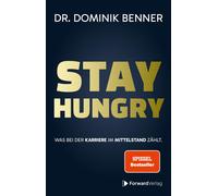 StudyHelp GmbH Dr. Dominik Be Stay Hungry: Was bei der Karriere im (Tascabile)