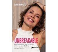 StudyHelp GmbH Unbreakable: Meine Reise zwischen Glanz und Abgrund, (Tascabile)