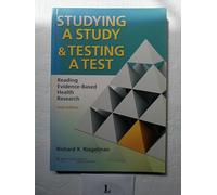 Studying A Study and Testing a Test: Reading Evidence-based Health Research
