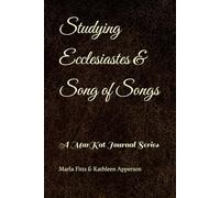 Studying Ecclesiastes & Song of Songs: A MarKat Journal Series