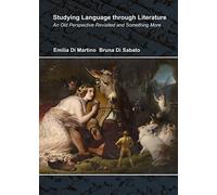 Studying Language Through Literature: An Old Perspective Revisited and Something More