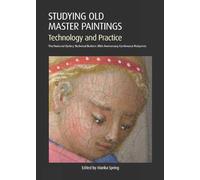 Studying Old Master Paintings: Technology and Practice: The National Gallery Technical Bulletin 30th Anniversary Conference Postprints