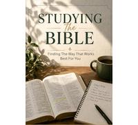 Studying The Bible: Finding the Way That Works for You