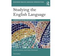 Studying the English Language: A Resource Book for Students - Mullany Louise
