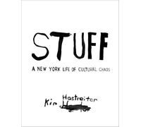 STUFF. A New York Life of Cultural Chaos