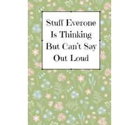 Stuff Everyone Is Thinking But Can’t Say Out Loud