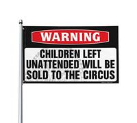 Stuff For Your Room Warning Children Left Unattended Will Be Sold To Circus Flag - Bandiera per camera da letto, cartello per portico (60 x 90 cm)