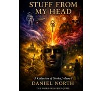 Stuff From My Head: A Collection of Stories, Volume One