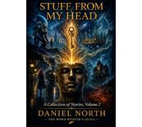 Stuff From My Head: A Collection of Stories, Volume Two