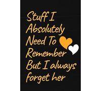 Stuff I Absolutely Need To Remember But I always forget her Notebook , Journal for Coworker , writing journal , 100 pages
