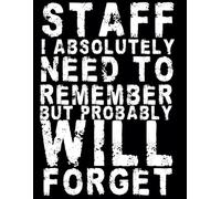Stuff I Absolutely Need To Remember But Probably Will Forget: 8,5 x 11 Blank Lined Notebook Journal - Funny Saying Sarcastic