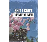 Stuff I Always Forget: Password Organizer & Log Book: A Funny and Practical Notebook to Keep Track of Your Important Info