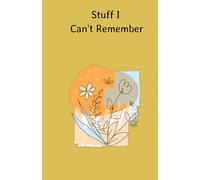 Stuff I Can't Remember: Lined notebook, memory aid, breed creativity, hardcover, 5.5x8.5