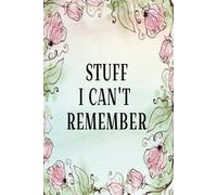 Stuff I Can't Remember - Notebook, Organizer, Journal, Password Log Book