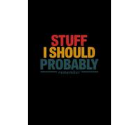 Stuff I Should Probably Remember: lined notebook