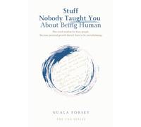 Stuff Nobody Taught You About Being Human: Bite-sized wisdom for busy people. Because personal growth doesn't have to be overwhelming.
