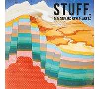 Stuff - Old Dreams New Planets
