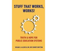 Stuff that Works, Works!: "Truth & Hope for Public Education Systems"