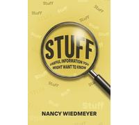 Stuff: Useful Information You Might Want to Know: Useful Information You Might Want to Know