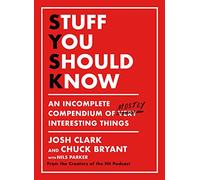 Josh Clark Chuck Bryant Stuff You Should Know (Copertina rigida)