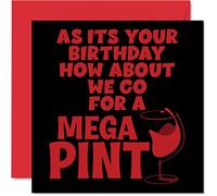 Stuff4 Biglietti di compleanno divertenti uomini e donne - Mega Pint - Biglietto di compleanno maleducato mamma papà fratello sorella 145 mmx145 mm scherzo umoristico 30° 40° 50° compleanno
