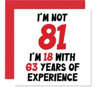 Biglietto di auguri 81° compleanno donne uomini - Not 81 I'm 18 con 63 anni di esperienza divertente ottantuno ottantunesimo biglietto di auguri mamma papà nonno tata 145mm