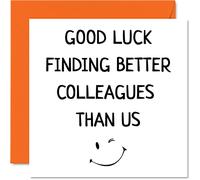 Biglietto di auguri colleghi donne e uomini - Finding Better Colleagues Than Us - Sorry Your Leaving Good Luck In Your New Job Card 145mm divertente biglietto di congratulazioni