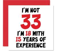 Biglietto di auguri il 33° compleanno donne uomini - Not 33 I'm 18 With 15 Years Experience - Divertente trentatreesimo biglietto di auguri figlio figlia migliore amica 145mm