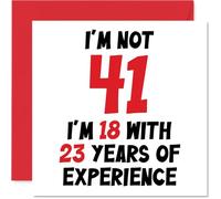 Biglietto di auguri per il 41° compleanno per donne e uomini con scritta in lingua inglese "Not 41 I'm 18 With 23 Years Experience" divertente biglietto di auguri 145mm