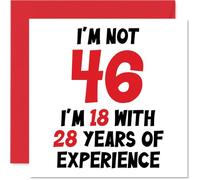 Biglietto di auguri per il 46° compleanno per donne e uomini con scritta in lingua inglese "Not 46 I'm 18 With 28 Years Experience" divertente biglietto di auguri 145mm