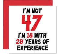 Stuff4 Biglietto di auguri per il 47° compleanno per donne e uomini, con scritta in lingua inglese Not 47 I'm 18 With 29 Years Experience (lingua italiana non garantita)
