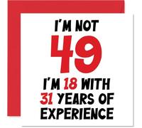 Stuff4 Biglietto di auguri per il 49° compleanno per donne e uomini con scritta in lingua inglese Not 49 I'm 18 With 31 Years Experience divertente biglietto di auguri 145mm