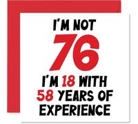 Biglietto di auguri per il 76° compleanno per donne e uomini con scritta in lingua inglese "Not 76 I'm 18 With 58 Years Experiency" divertente biglietto di auguri p145mm