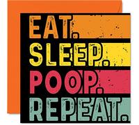 Stuff4 Biglietto di compleanno divertente per lei o lui, con scritta Eat, Sleep, Poop, Repeat, per gli amanti degli animali domestici, 145 x 145 mm, per tutte le occasioni, bambini o adulti